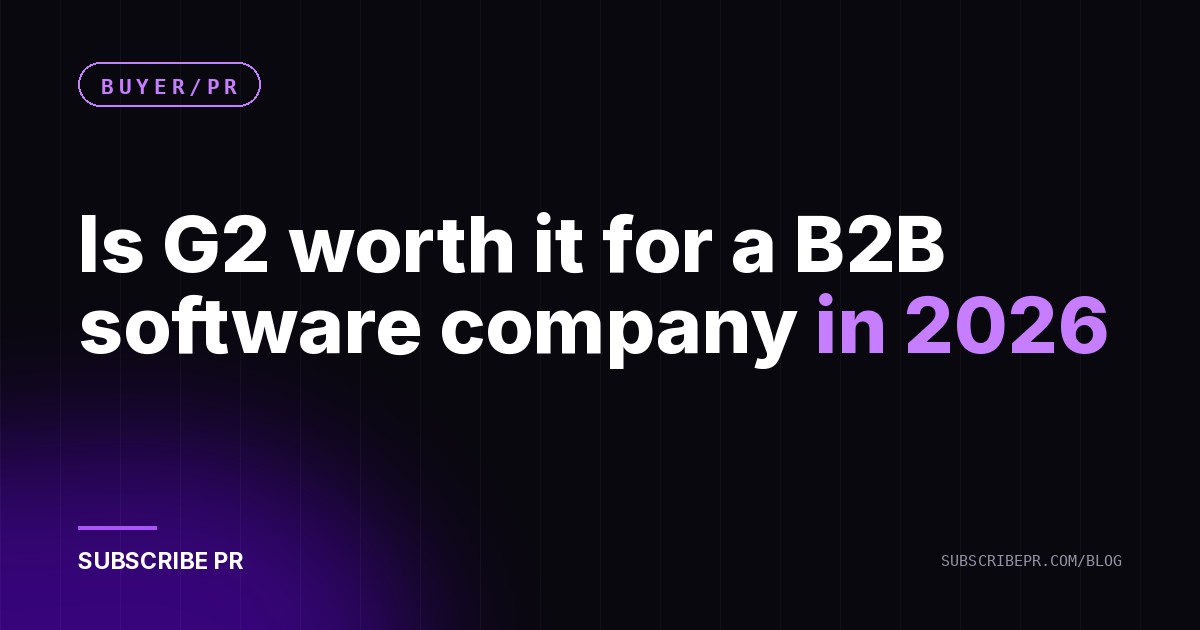 Is G2 worth it for a B2B software company in 2026