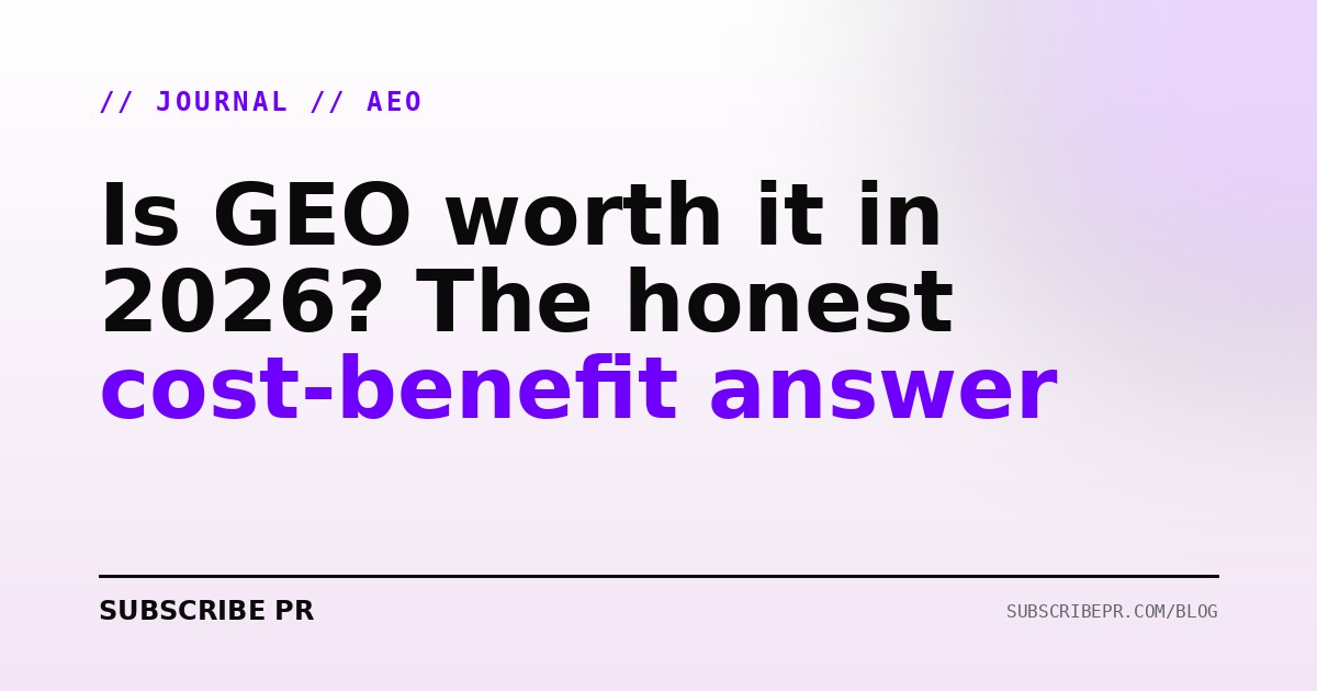 Is GEO worth it in 2026? The honest cost-benefit answer