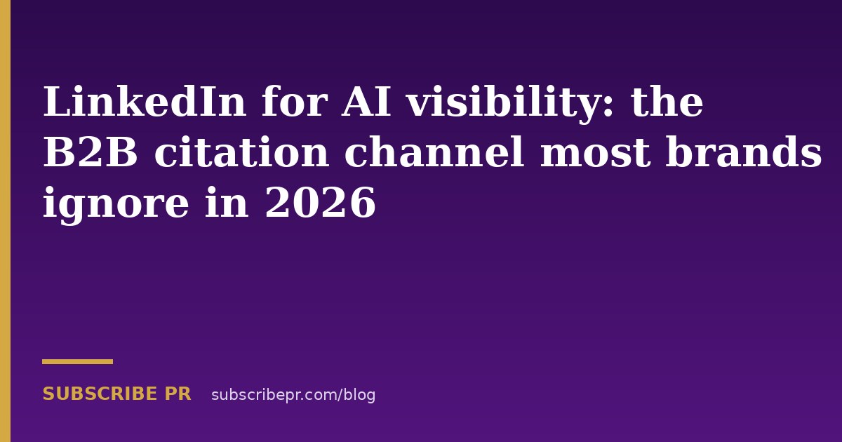 LinkedIn for AI visibility: the B2B citation channel most brands ignore in 2026