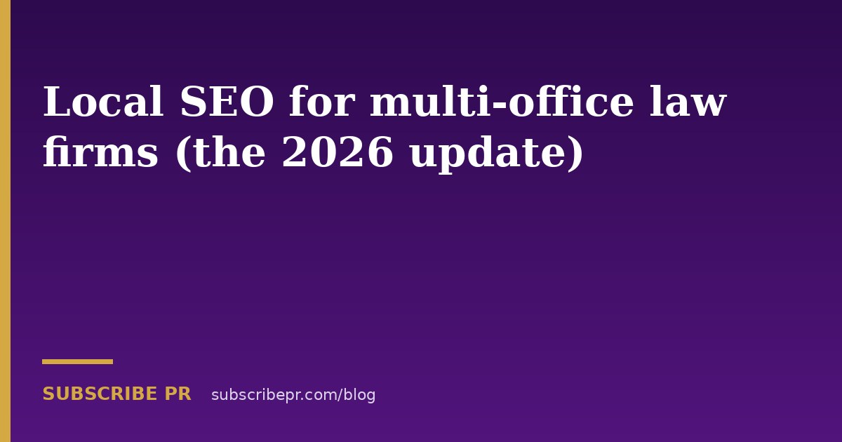 Local SEO for multi-office law firms (the 2026 update)