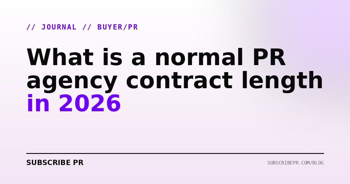 What is a normal PR agency contract length in 2026