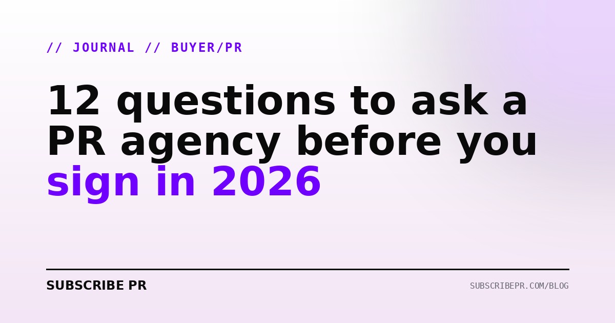 12 questions to ask a PR agency before you sign in 2026