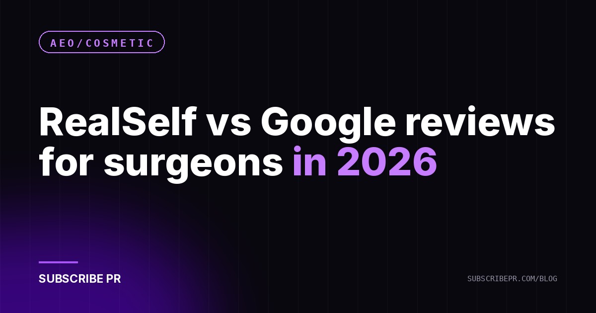 RealSelf vs Google reviews for surgeons in 2026