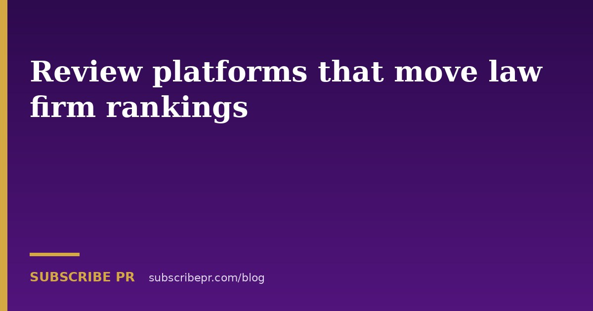 Review platforms that move law firm rankings