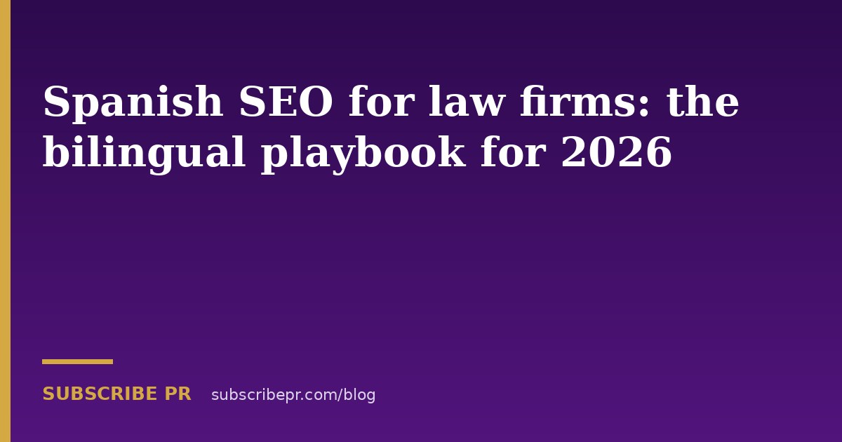 Spanish SEO for law firms: the bilingual playbook for 2026