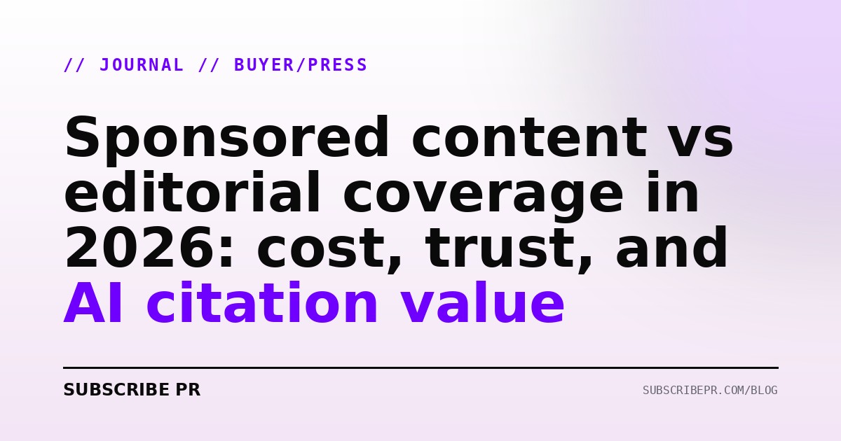 Sponsored content vs editorial coverage in 2026: cost, trust, and AI citation value