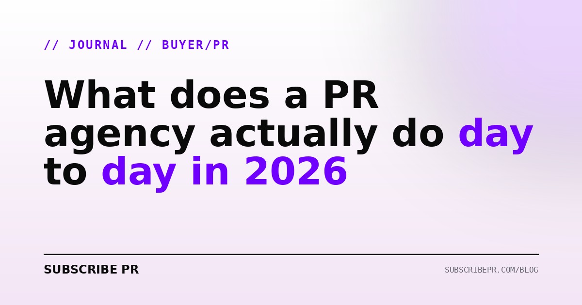 What does a PR agency actually do day to day in 2026