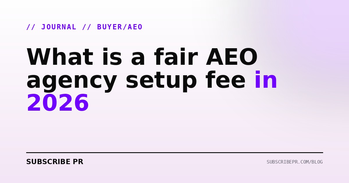 What is a fair AEO agency setup fee in 2026