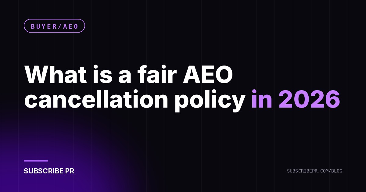 What is a fair AEO cancellation policy in 2026