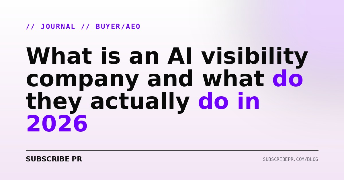 What is an AI visibility company and what do they actually do in 2026