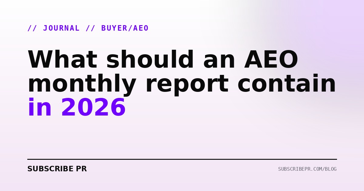 What should an AEO monthly report contain in 2026