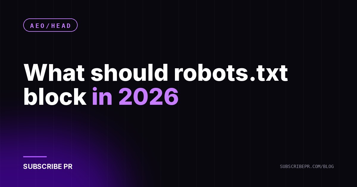 What should robots.txt block in 2026