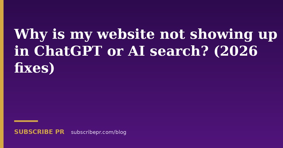Why is my website not showing up in ChatGPT or AI search? (2026 fixes)