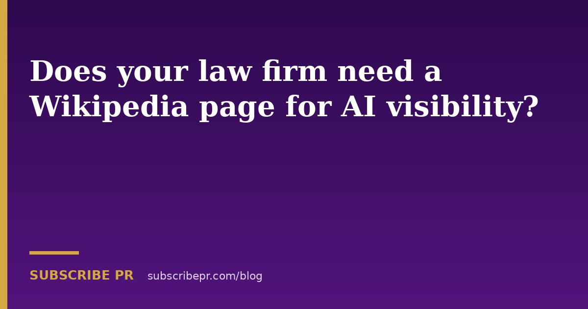 Does your law firm need a Wikipedia page for AI visibility?