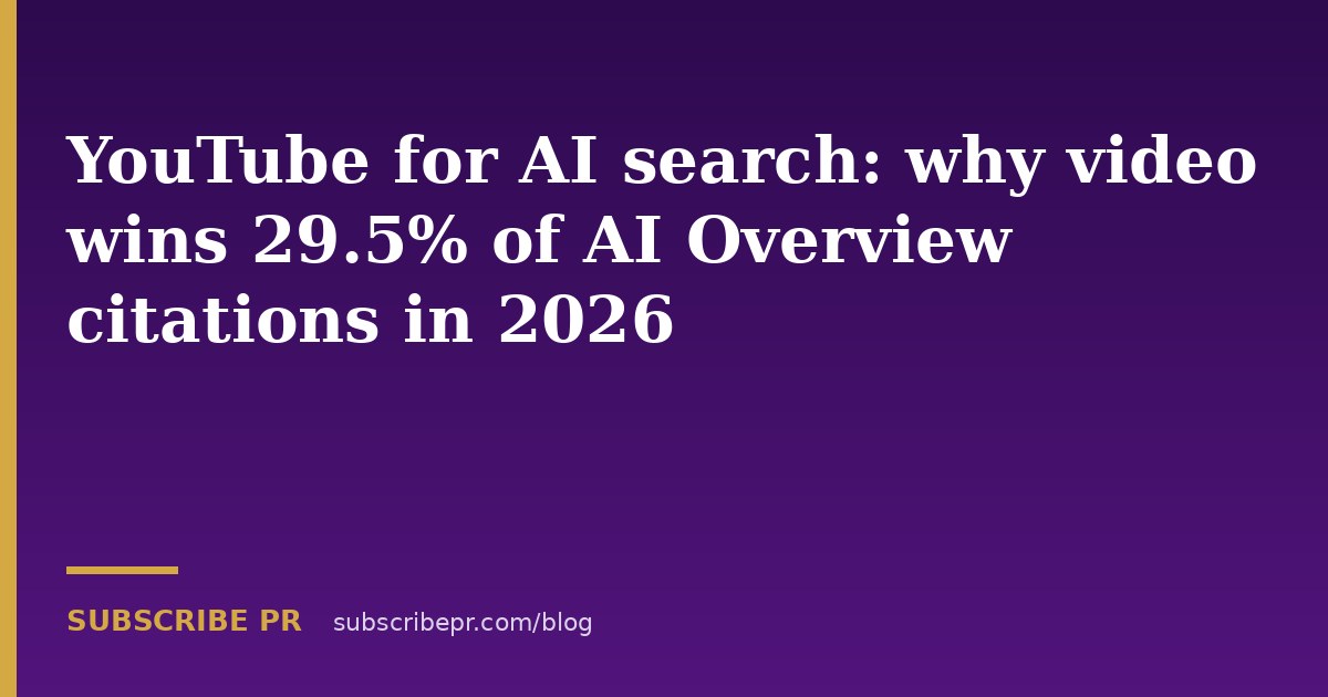 YouTube for AI search: why video wins 29.5% of AI Overview citations in 2026